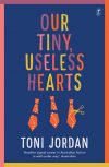 Our Tiny Useless Hearts