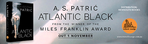 Image. Advertisement: A S Patric: Atlantic Black. From the winner of the Miles Franklin Award. Out 1 November.