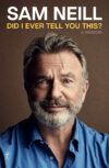 Cover image for Did I Ever Tell You This? by Sam Neill