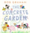 Cover of Concrete Garden by Bob Graham