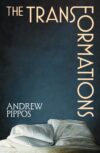 A cover of "The Transformations" by Andrew Pippos.