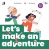 Cover of "Let's Make an Adventure" written by Carrie Gallasch and illustrated by Kïa Hing Fay. Two cartoon children play with household objects.