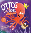 A cover of "Otto’s Ink-Redible First Day of School" written by Rory H Mather and illustrated by Rebel Challenger. An orange octopus swims on the cover.