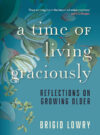 The cover of "A Time of Living Graciously" by Brigid Lowry.