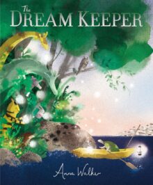 The Dream Keeper Anna Walker Walker Books