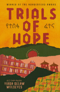 The cover of "Trials of Hope" by Yirga Gelaw Woldeyes.