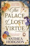 The cover of "The Palace of Lost Virtue" by Anthea Hodgson.