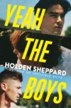 The cover of "Yeah the Boys" by Holden Sheppard.