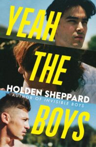 The cover of "Yeah the Boys" by Holden Sheppard.