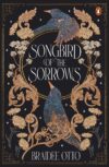 The cover of "Songbird of the Sorrows" by Braidee Otto.