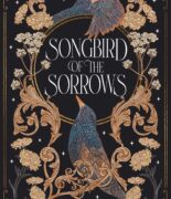 The cover of "Songbird of the Sorrows" by Braidee Otto.