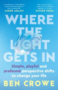 The cover of "Where the Light Gets in" by Ben Crowe.