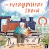 Cover of The Everywhere Train showing an illustration of a grandfather and child sitting on a bench in front of a steam train