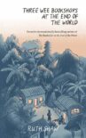 Three Wee Bookshops at the End of the World (Ruth Shaw)